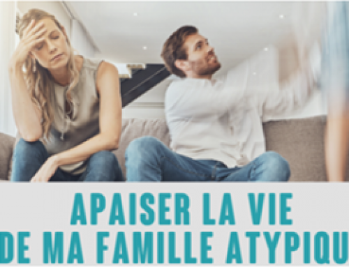 Conférence – Apaiser la vie de ma famille atypique !